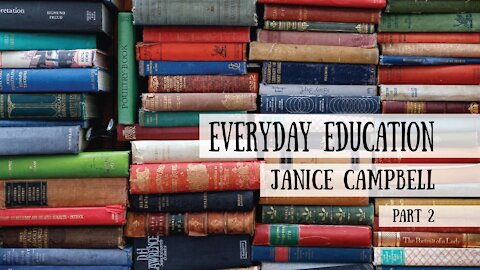 Everyday Education - Janice Campbell, Part 2 (Meet the Cast!)