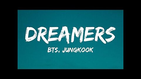 Jungkook , BTS - Dreamers lyric video