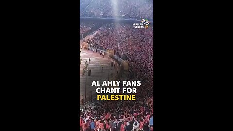 AL AHLY FANS CHANT FOR PALESTINE