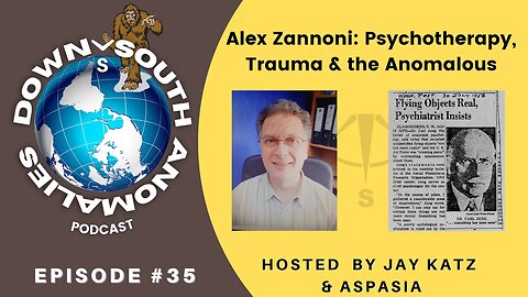 Alex Zannoni: Psychotherapy, Trauma & the Anomalous | Down South Anomalies #35