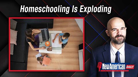 New American Daily | Homeschooling Is Exploding