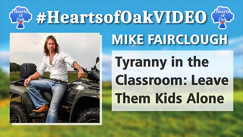 Mike Fairclough - Tyranny in the Classroom: Leave Them Kids Alone