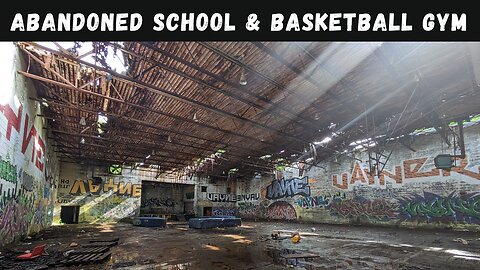 Abandoned School & Basketball Gym