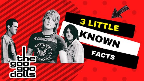 3 Little Known Facts The Goo Goo Dolls