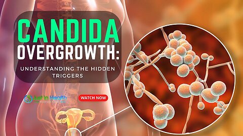 Candida Overgrowth: Understanding the Hidden Triggers