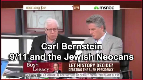 Carl Bernstein - 9/11 and the Jewish Neocons