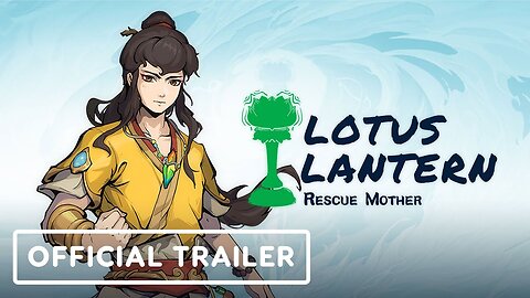 Lotus Lantern: Rescue Mother - Official Launch Trailer
