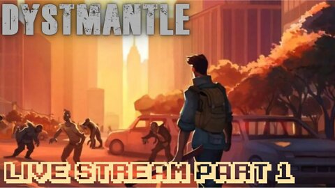 Dystmantle Live Stream!