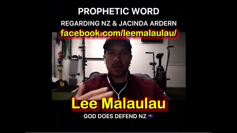 2021 OCT 08 Lee Malaulau Prophetic Word Regarding New Zealand, Jacinda Ardern and the Children