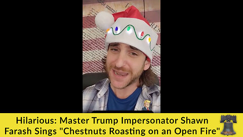 Hilarious: Master Trump Impersonator Shawn Farash Sings "Chestnuts Roasting on an Open Fire"
