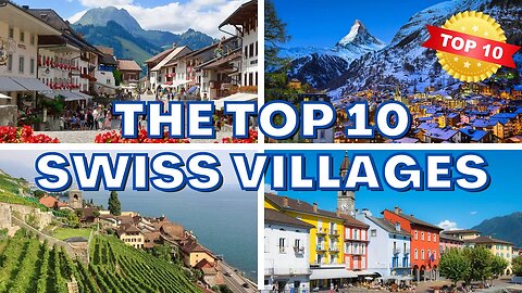 TOP 10 SWISS VILLAGES TO VISIT – Best places in Switzerland + the most charming Swiss towns!