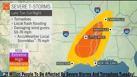 25 Million People To Be Affected By Severe Storms And Tornadoes Tuesday!