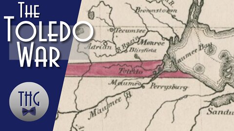 The Toledo War: When Ohio and Michigan Went to War and Wisconsin Lost