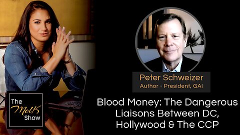 Mel K & Peter Schweizer | Blood Money: The Dangerous Liaisons Between DC, Hollywood & The CCP