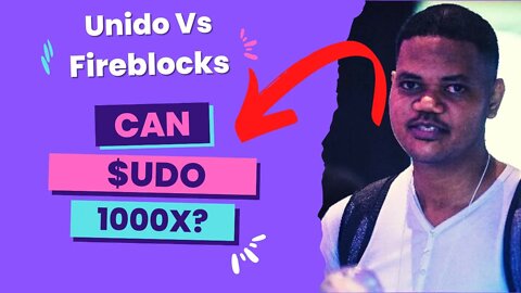 Unido Vs Fireblocks. DEFI Infrastructure For Big Institutions. Is $UDO Positioned To 1000x?