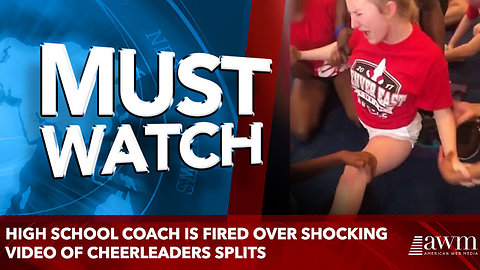 High school coach is FIRED over shocking video of CHeerleaders splits
