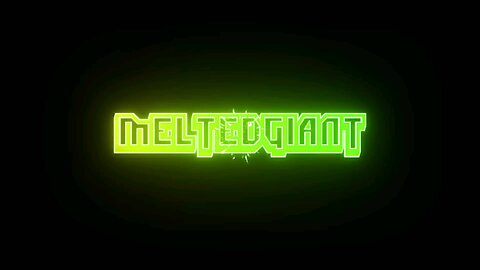 MeltedGiant Intro