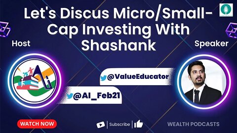 Let's discus Micro/Small-Cap Investing with Shashank @Valueeducator | Wealth Podcasts