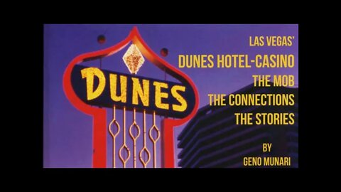 The Dunes Hotel and Casino: The Mob, the connections, the stories with Author Geno Munari