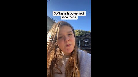 Softness is power