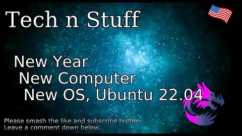 New Year New Computer New OS, Ubuntu 22.04