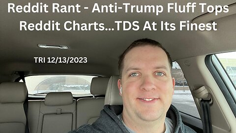 Reddit Rant - Anti-Trump Fluff Tops Reddit Charts…TDS At Its Finest