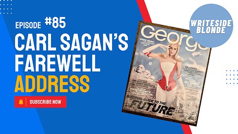 EP 85: Carl Sagan's Farewell Address (George Magazine, February 1997)