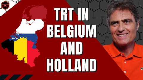 How to get TRT in Belgium and in Holland
