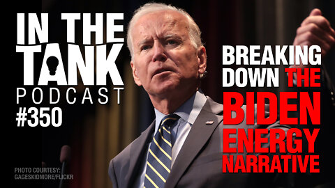 ITTe350: Breaking Down the Biden Energy Narrative