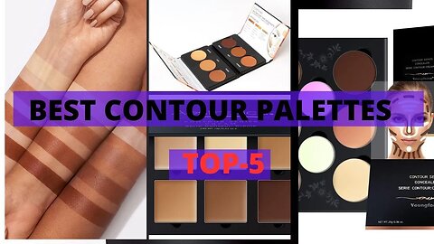 Achieve a Glamorous Look with Best Contour Palettes
