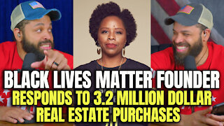 BLM Founder Responds To 3.2 Million Dollar Real Estate Purchases