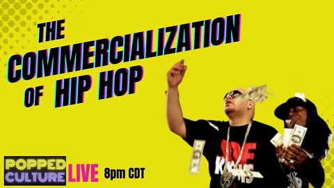 LIVE #PoppedCulture - The Commercialization of Hip Hop