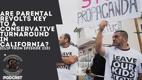 Are Parental Revolts Key To A Conservative Turnaround in California? (Clip from Episode 220)