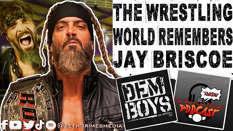 The Wrestling World Remembers Jay Briscoe | Clip from the Pro Wrestling Podcast Podcast #jaybriscoe