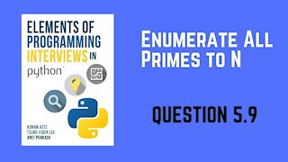 5.9 | Enumerate All Primes to N | Elements of Programming Interviews in Python (EPI)