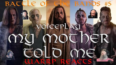 MY MOTHER TOLD ME - BATTLE OF THE BANDS #5! WARRP Reacts to VoicePlay #Vikings #valhalla