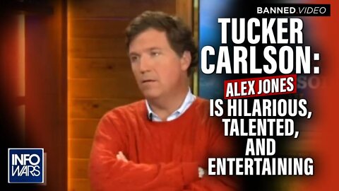 Tucker Carlson: Alex Jones Is Hilarious, Talented, and Entertaining