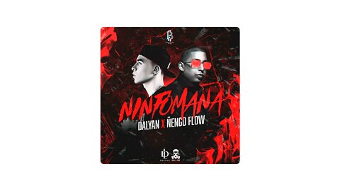 Dalyan x Ñengo Flow - Ninfómana (4K) | HQ Audio