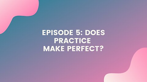Does Practice Make Perfect?