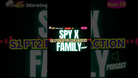 Spy X Family Anime S1 PT2 EP 11 Reaction Theory Podcast | Harsh&Blunt Short