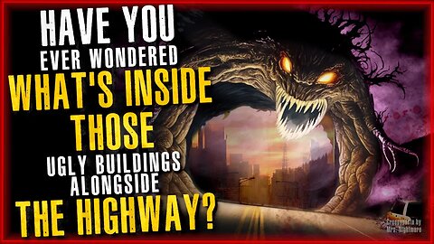 Have You Ever Wondered What's Inside Those Ugly Buildings Alongside The Highway? - Creepypasta Story