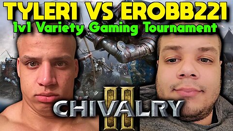 Tyler1 vs Erobb221 1v1 Variety Gaming Tournament #11 - Chivalry 2