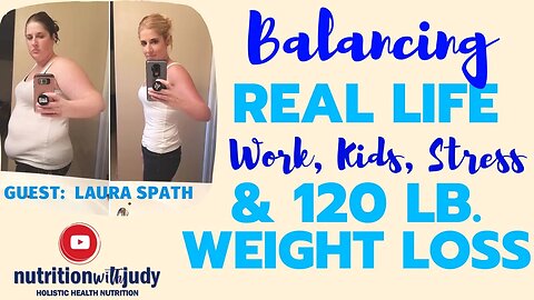 Balancing Real Life and 120 LBS (54 Kgs) Weight Loss: How one mom works and successfully self-cares.