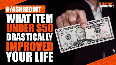 what item under 50$ drastically improved your life ? | r/AskReddit