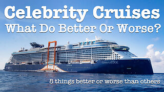 What Celebrity Cruises Do Better And Worse Than Other Lines?