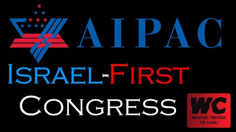 AIPAC: Israel-First Congress