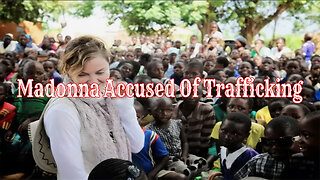 Madonna Accused Of Trafficking