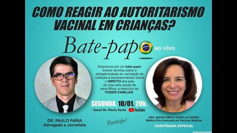 LIVE DRA. MARIA EMILIA GADELHA E DR. PAULO FARIA. COMO REAGIR AO AUTORITARISMO VACINAL EM CRIANÇAS?