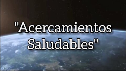 ACERCAMIENTOS SALUDABLES Episodio 3