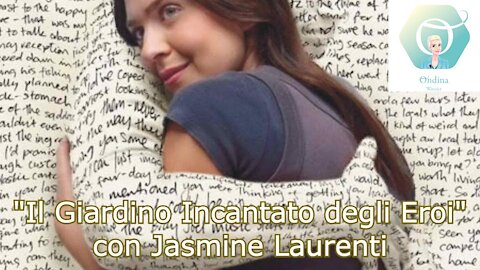 "Il Giardino Incantato degli Eroi" con Jasmine Laurenti